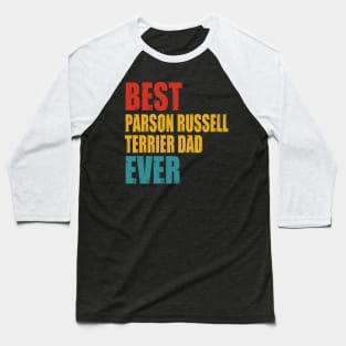 Vintage Best Parson Russell Terrier dad Ever Baseball T-Shirt